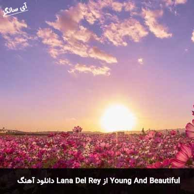 دانلود آهنگ Young And Beautiful Lana Del Rey